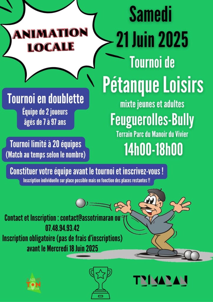 Affiche pour un tournoi de pétanque à Feuguerolles-Bully le 21 juin 2025, mixte jeunes et adultes, de 14h à 18h.