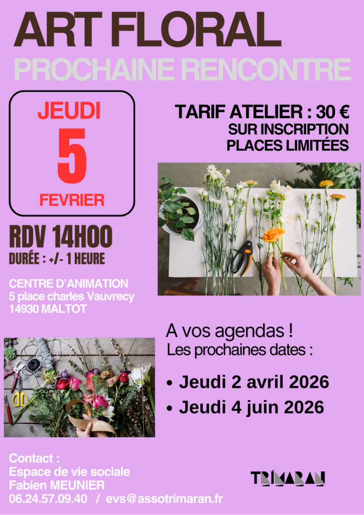 Affiche annonçant un atelier d'art floral le 5 février à Maltot, avec détails sur l'inscription et prochaines dates.